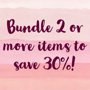 Bundle 2 or more items and save 30% :)